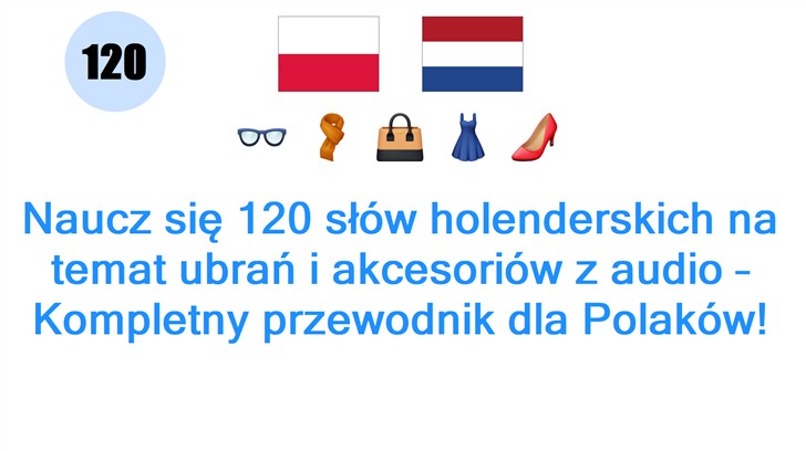 Naucz się 120 słów holenderskich na temat ubrań i akcesoriów z audio – Kompletny przewodnik dla Polaków!
